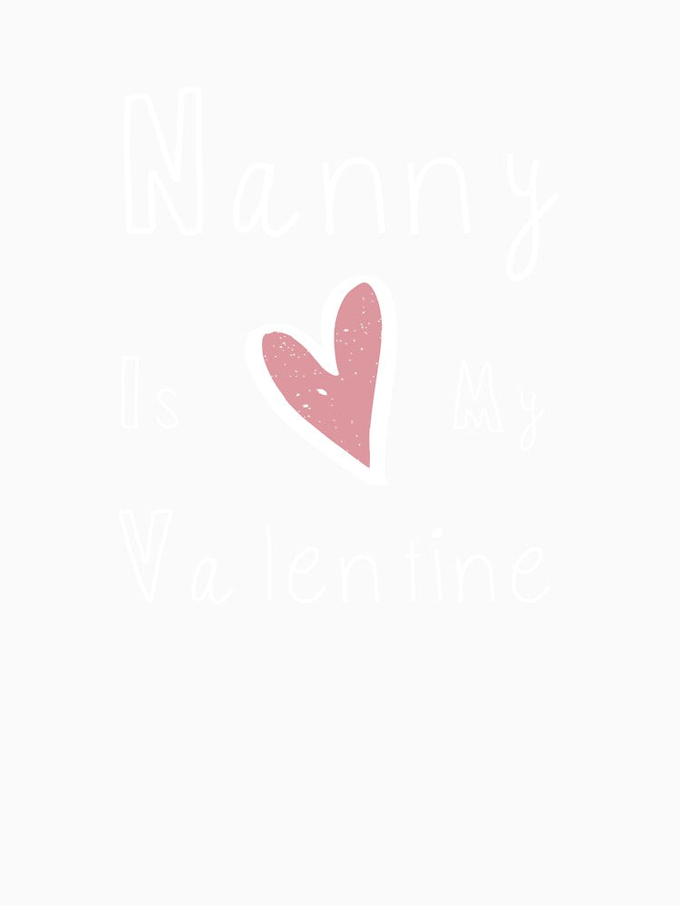 Valentine Shirt | Nanny Is My Valentine | Nanny Valentine Shirt | Kids Valentine Shirt by No-Leg-Bones