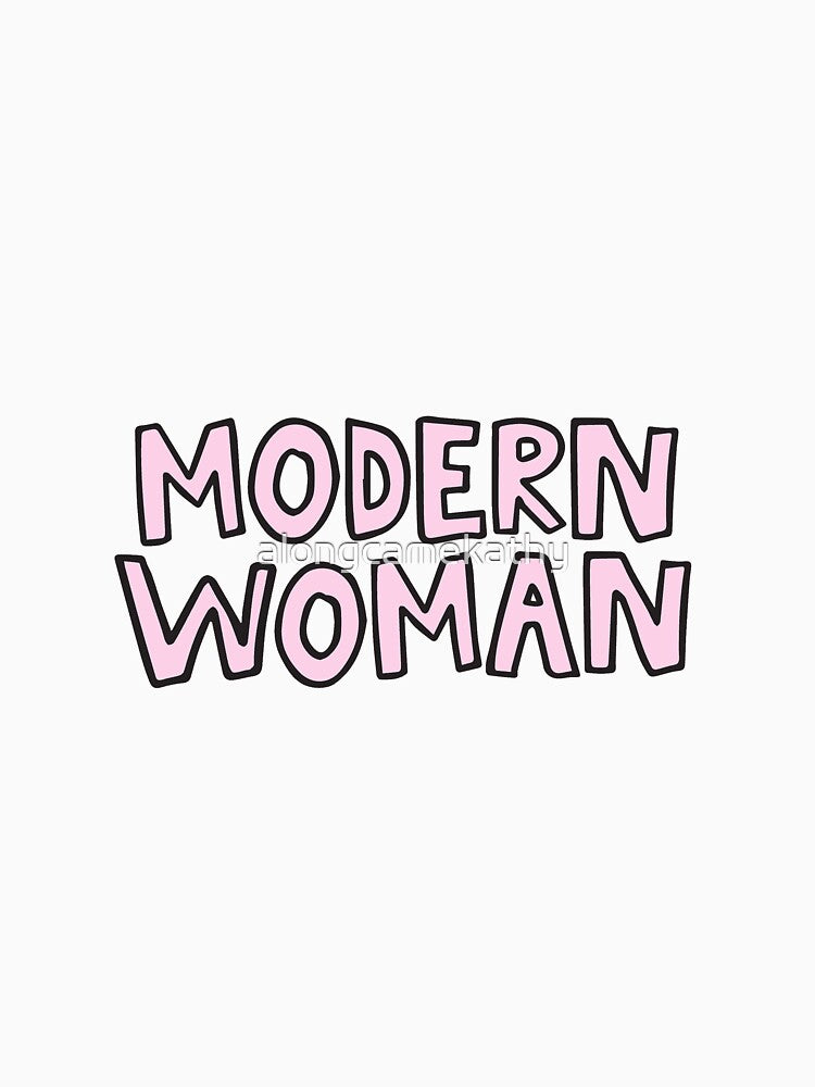 Modern Woman by alongcamekathy