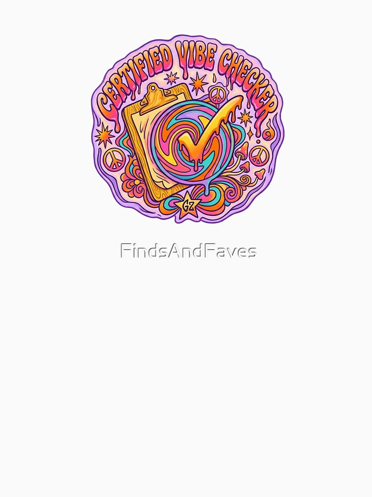 Certified vibe checker by FindsAndFaves