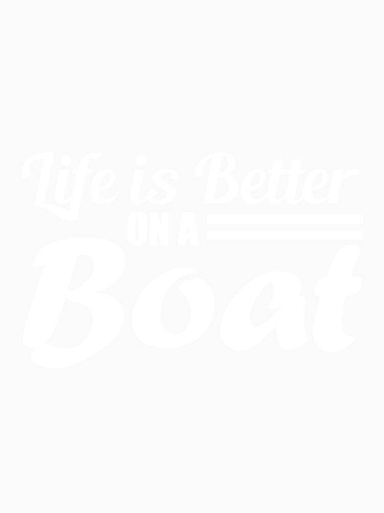 Life is Better On A Boat by MedMansour ⭐⭐⭐⭐⭐