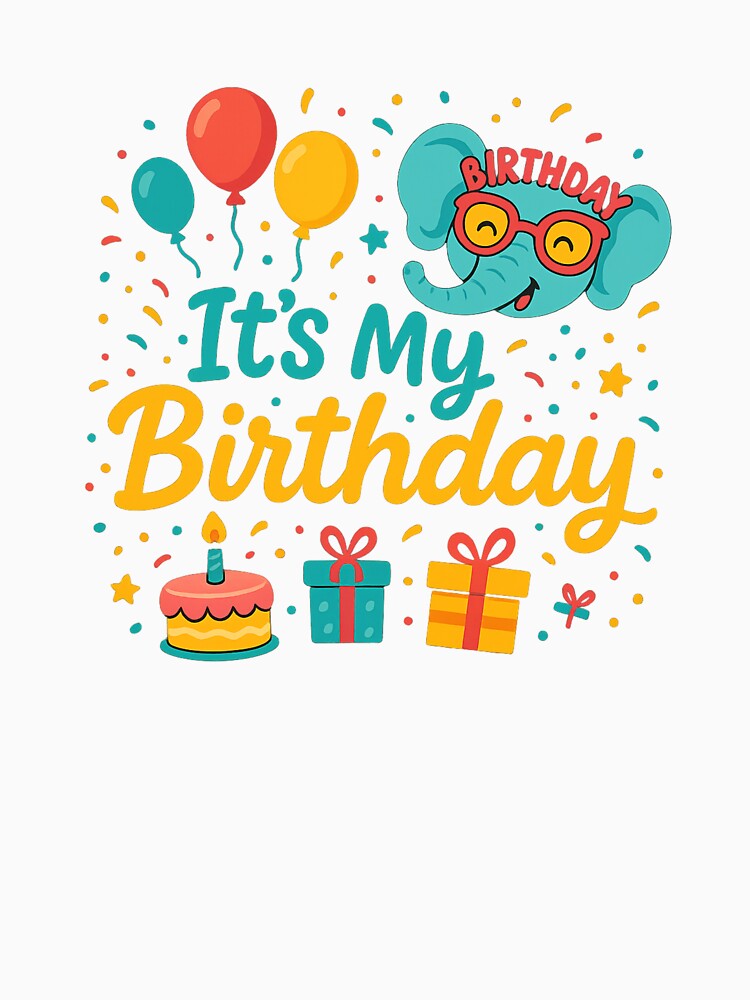 It’s My Birthday – Funny Celebration T-Shirt by AS Créations