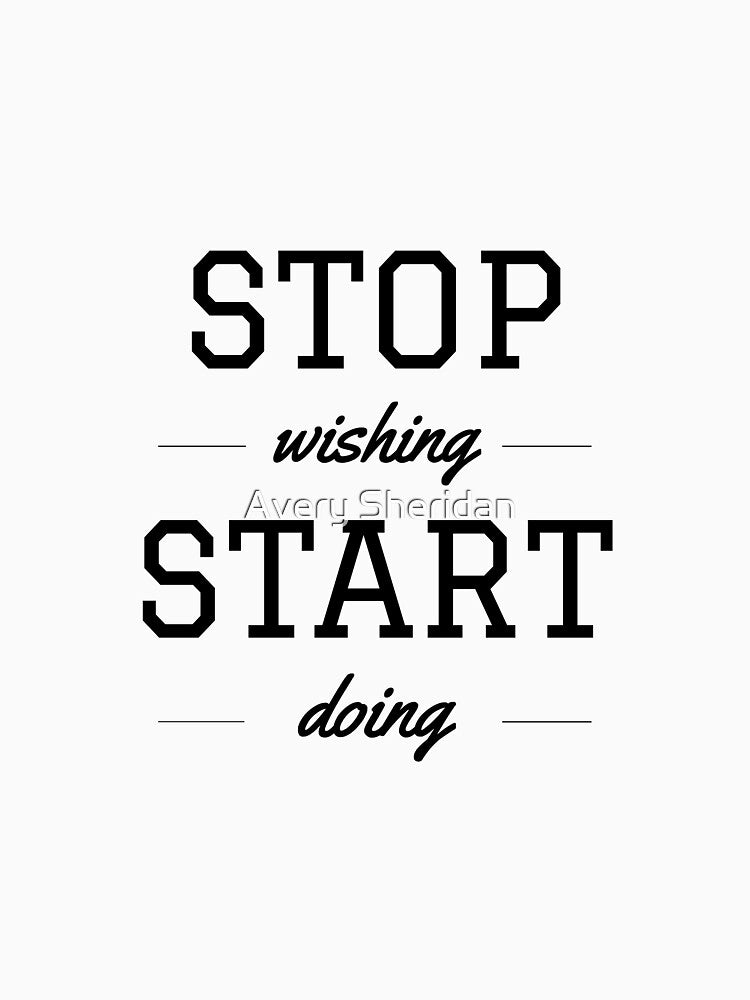 STOP WISHING – START DOING by Avery Sheridan