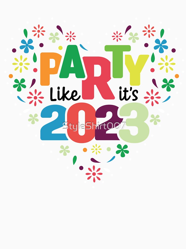 Party like it's 2023 by StyleShirt007