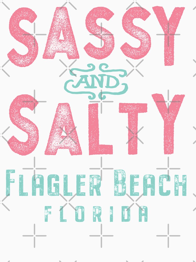 Flagler Beach Florida Sassy and Salty by Futurebeachbum