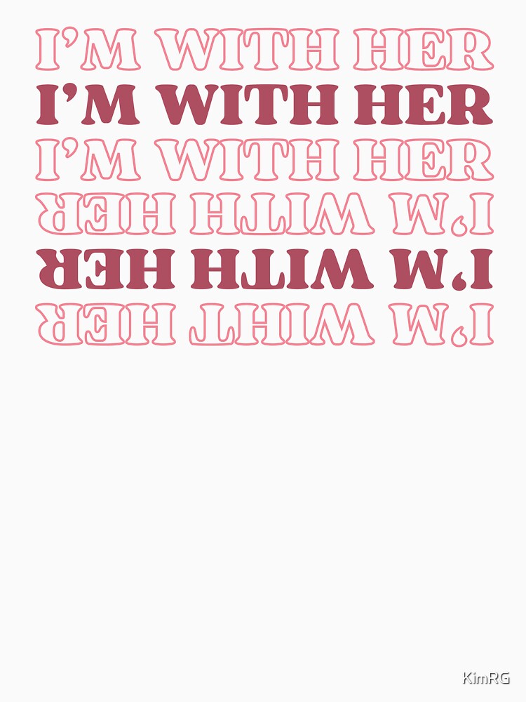 I'm with HER by KimRG