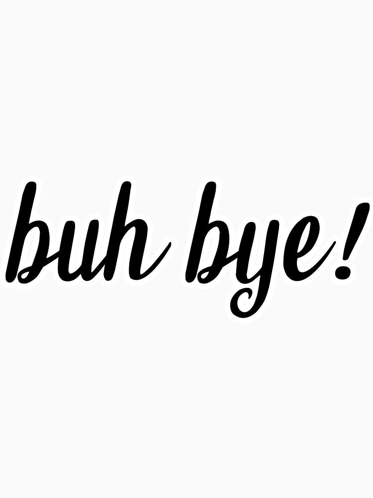Buh Bye! by ConnorMackenzie