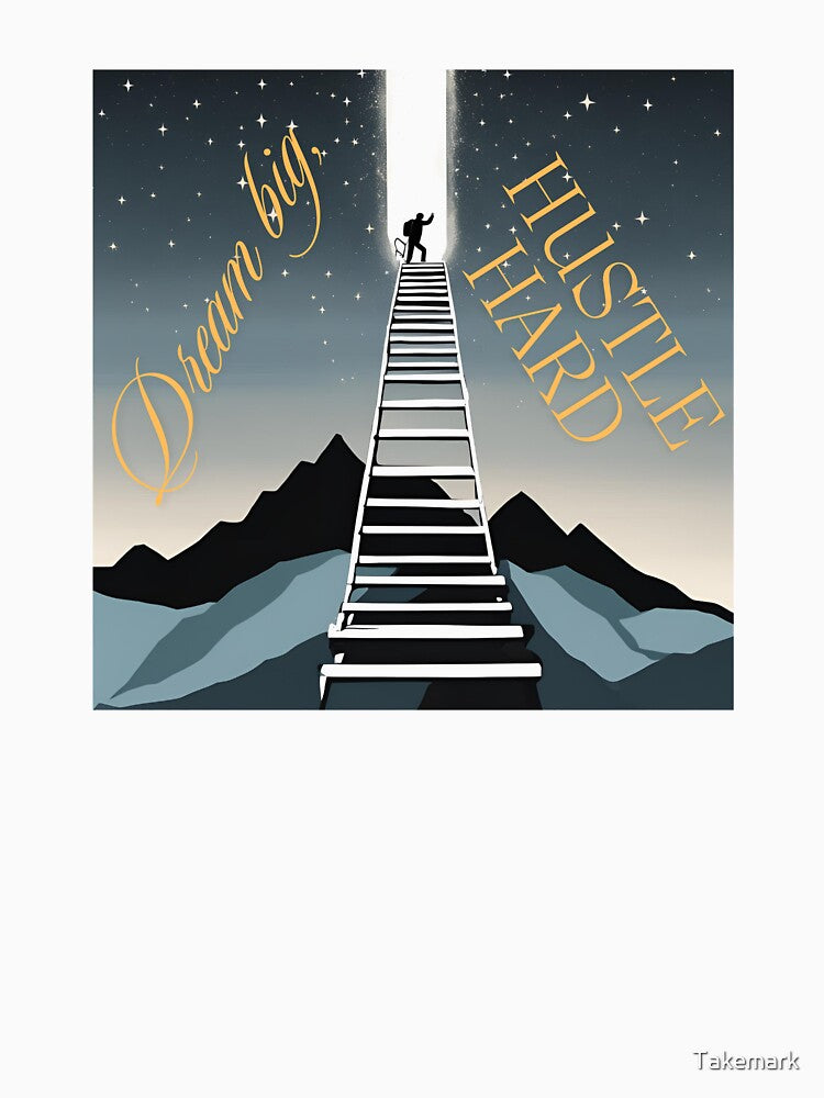 Dream big, hustle hard by Takemark