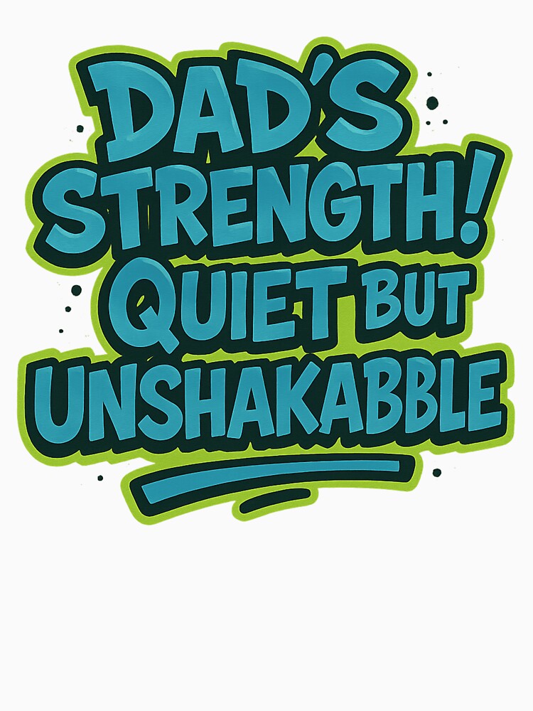 Dad’s Strength – Quiet But Unshakable .Bold Graffiti Father’s Day Gift by auraRM studio