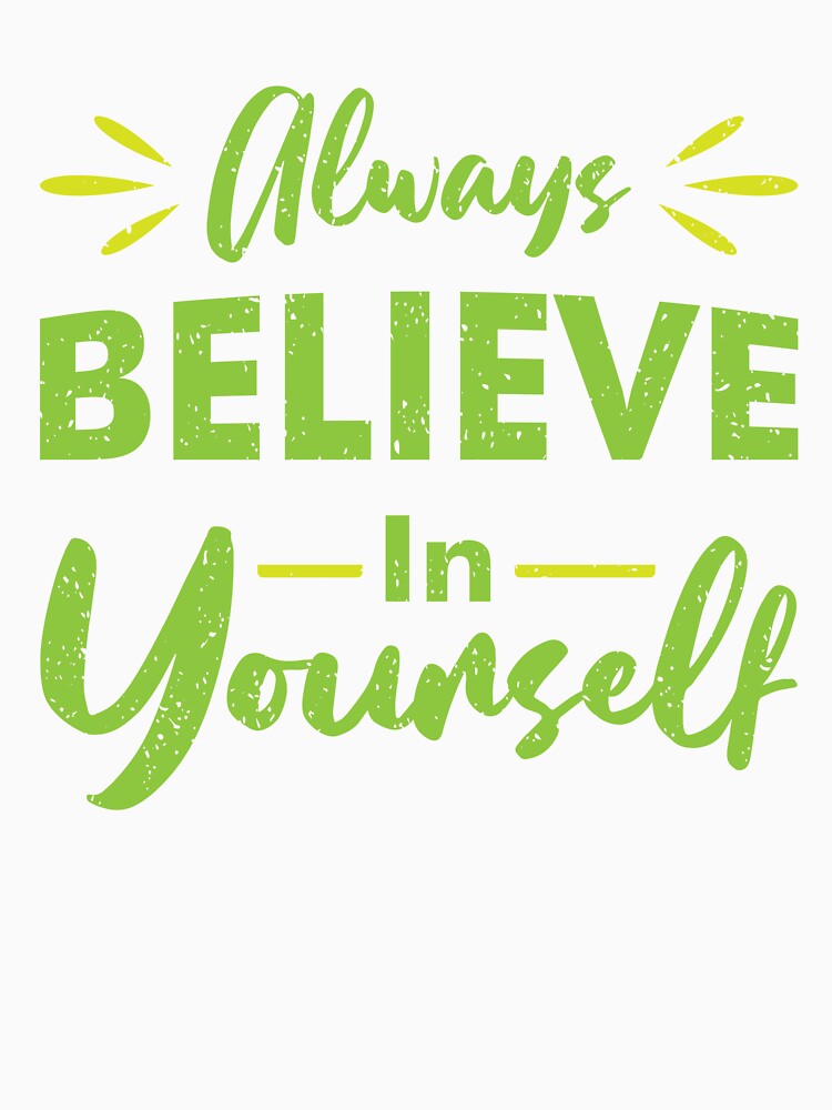 Always Believe in Yourself | Positive Typographic Vibe by niclothing
