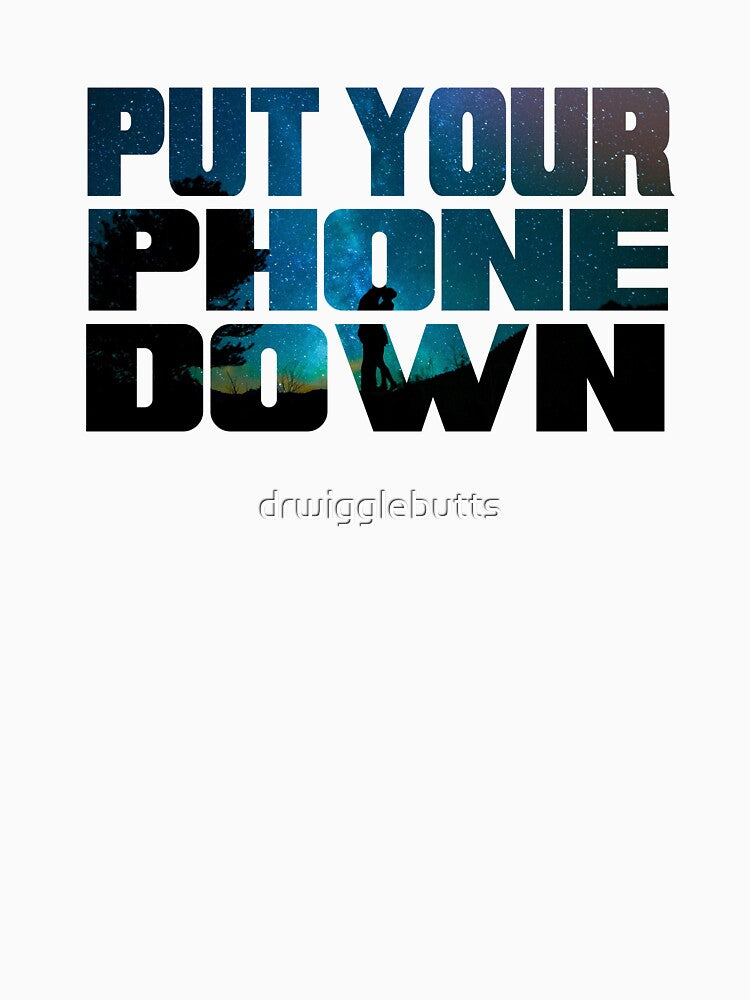 Beautiful Universe Motivational Design Put Your Phone Down by drwigglebutts