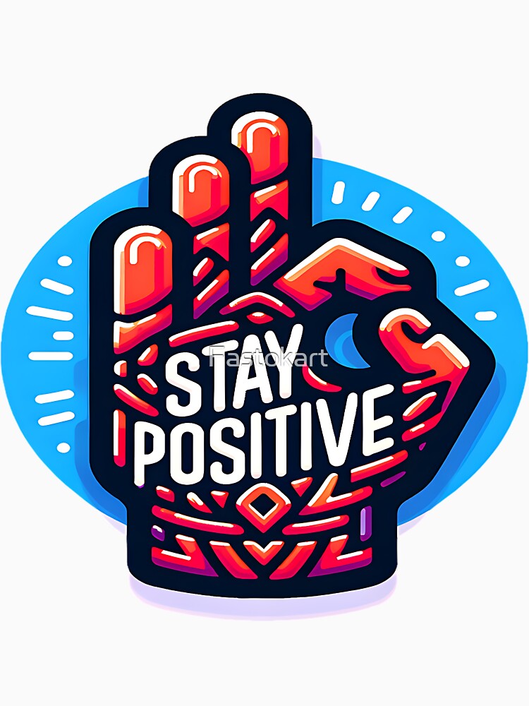 Stay Positive by Fastokart