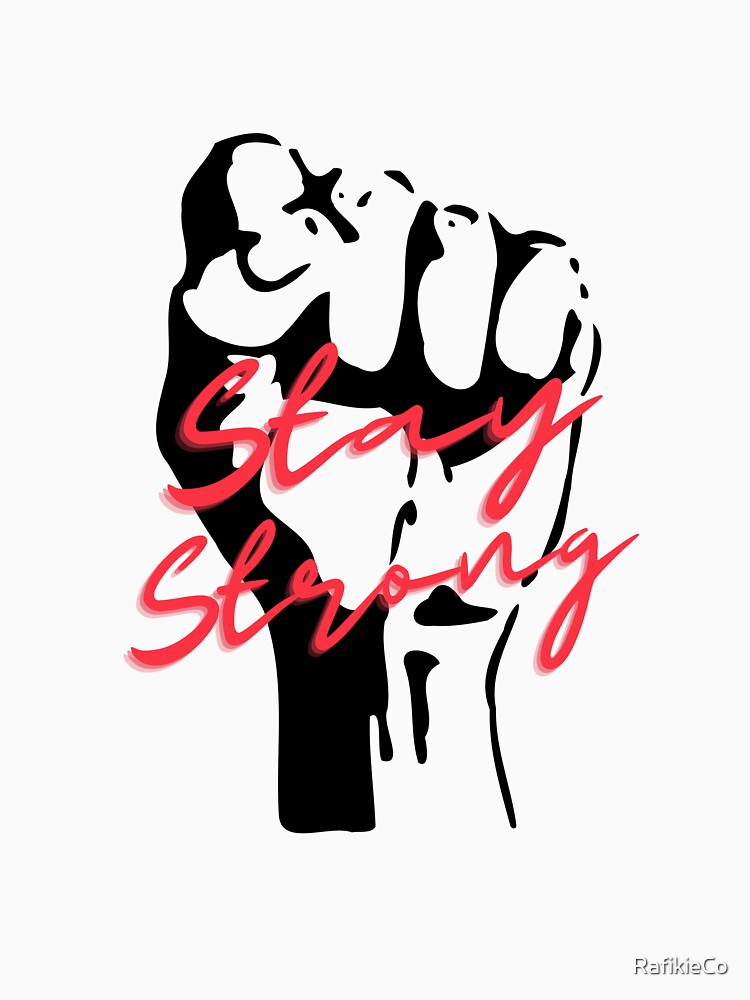 Stay Strong - Motivational Designs by RafikieCo