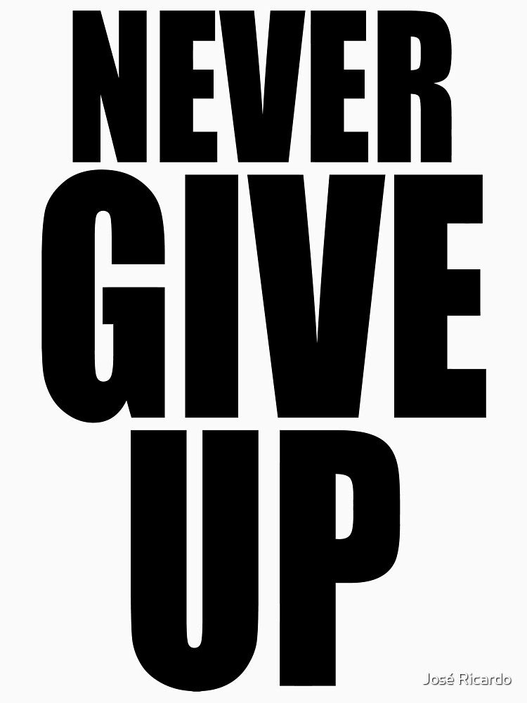 Never Give Up by José Ricardo