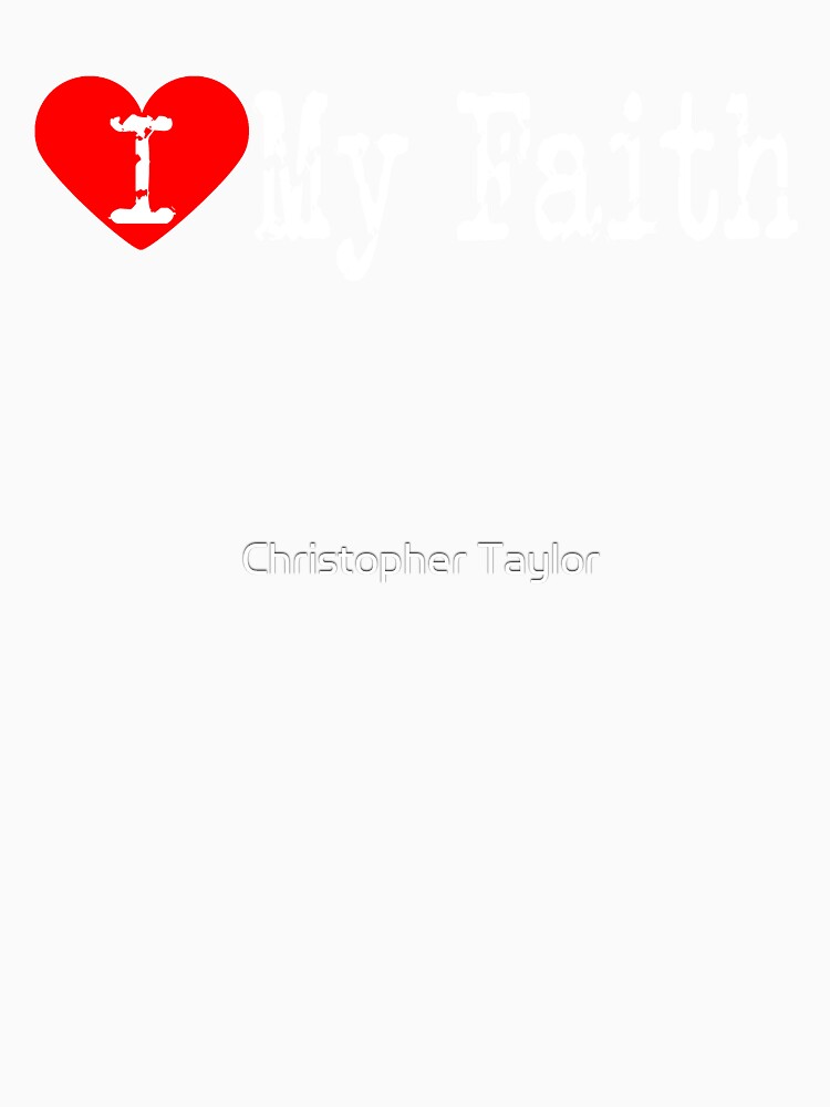 I Heart My Faith | Love my Faith by Christopher Taylor