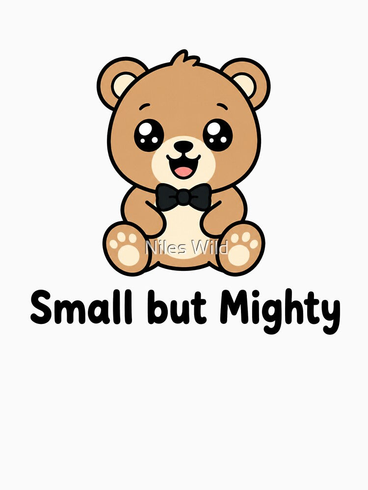 Baby Bear Small But Mighty Cute Kids Gift by Niles Wild