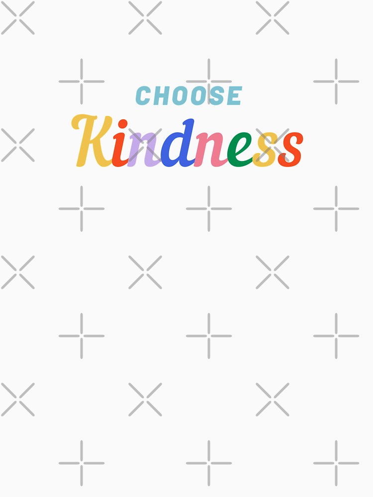 Choose Kindness Colorful Motivational Graphic Design | Kindness Matters | Be Kind by Words Have Life Christian T-Shirts & More