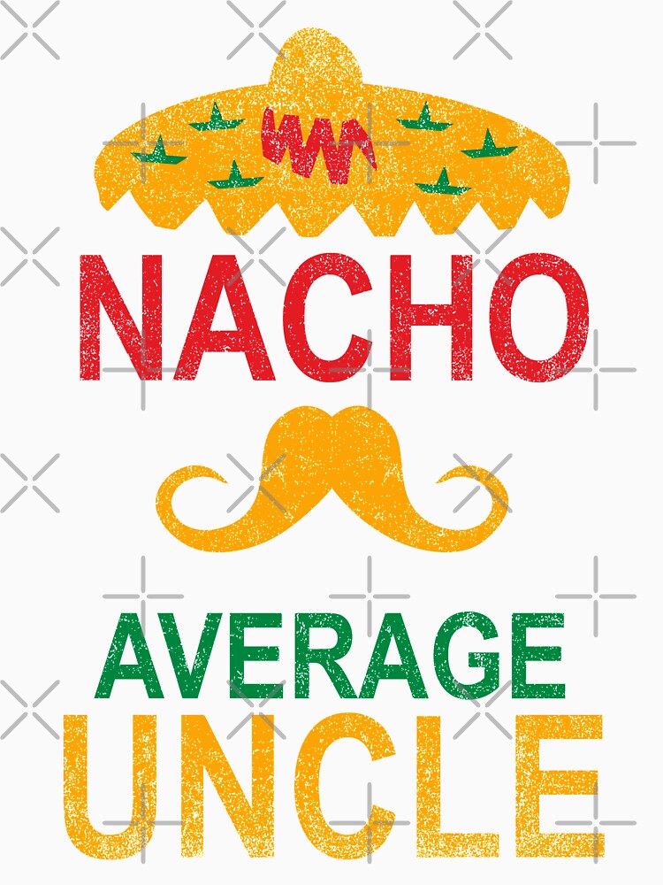 Vintage Nacho Average Uncle Funny Gift by Shariss