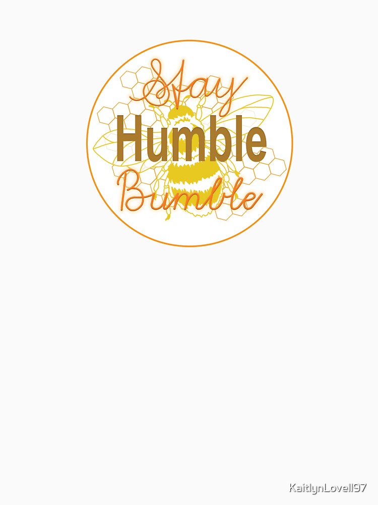 Stay Humble Bumble Bee by KaitlynLovell97