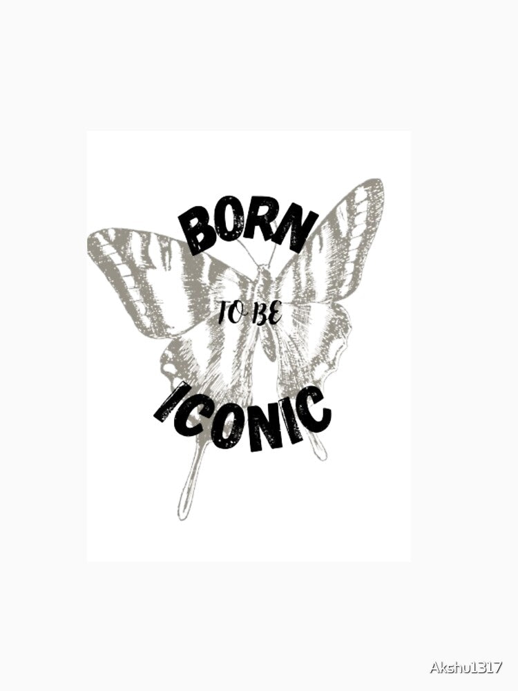 Born to be Iconic'? by Akshu1317