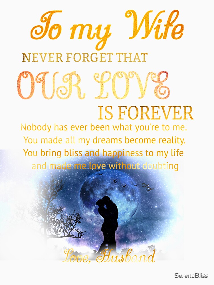To My Wife , Romantic Gift, Our Love Is Forever by SerenaBliss