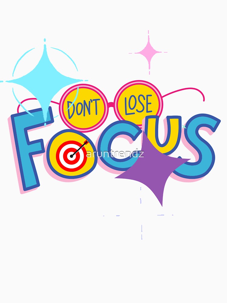 Don't Lose Focus by ArunCreative by aruntrendz