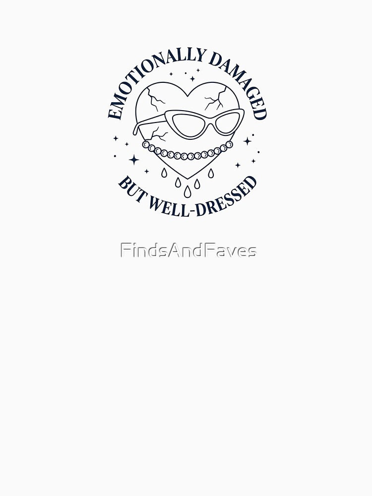 Emotionally damaged but well-dressed by FindsAndFaves