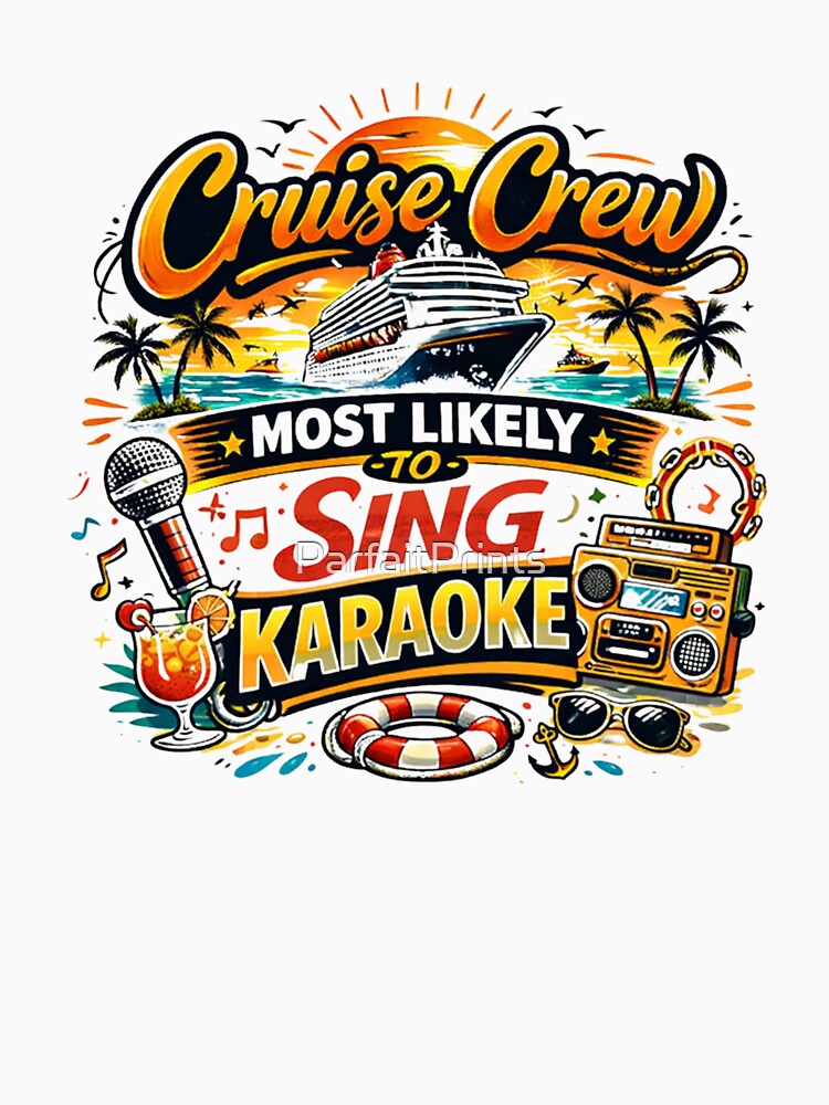 Cruise Crew - Most Likely to Sing Karaoke by ParfaitPrints