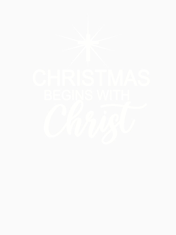 Christmas Begins With Christ Christmas Christian Gift For Men & Women by Sapphire Star