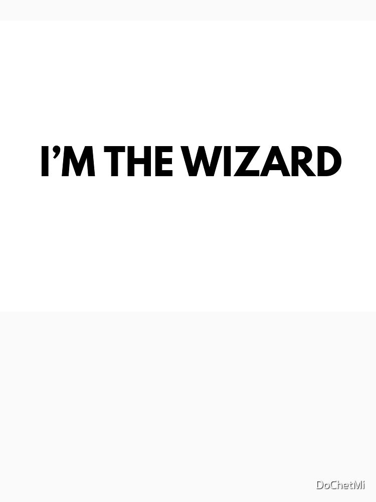 I'm The Wizard, cute couple shirt, matching shirt, wizard core, orb core by DoChetMi