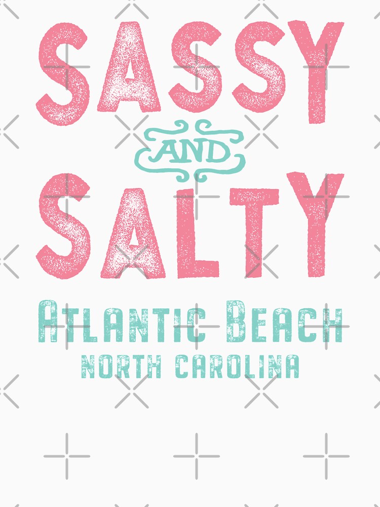 Atlantic Beach North Carolina Sassy and Salty by Futurebeachbum