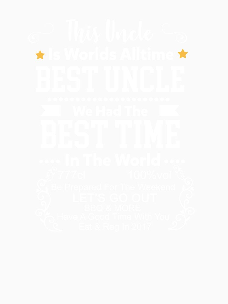 Best Uncle in the world T-Shirt Gift For Favorite Uncle by chihai
