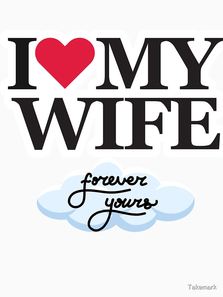 I love my wife by Takemark