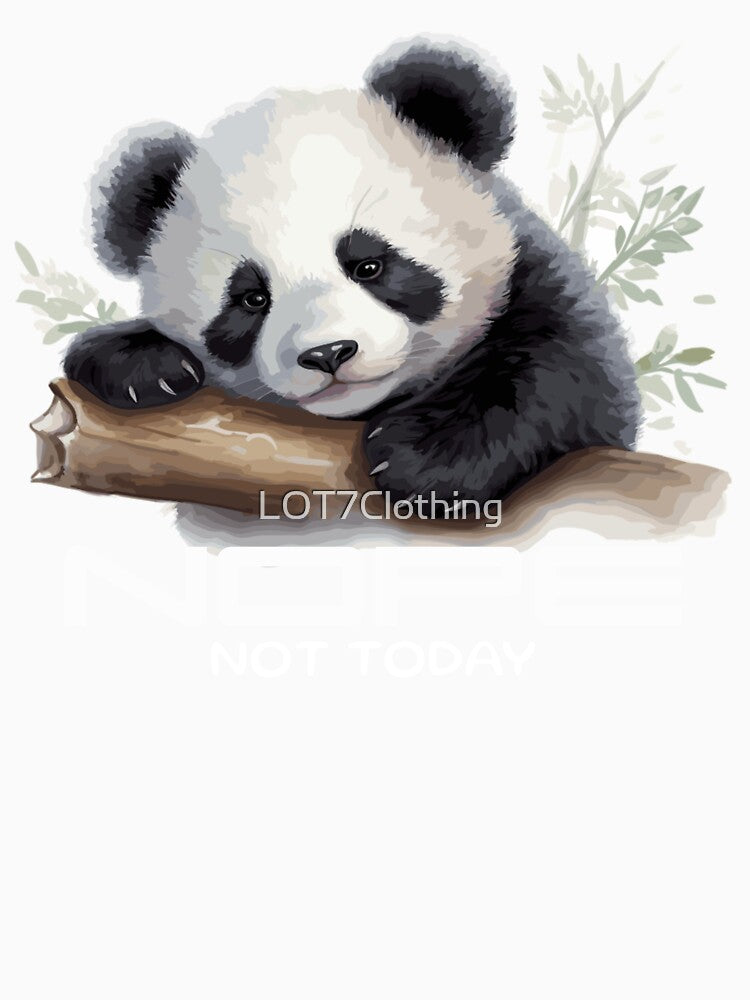 Nope Not Today Funny Design Cute Lazy Panda by LOT7Clothing