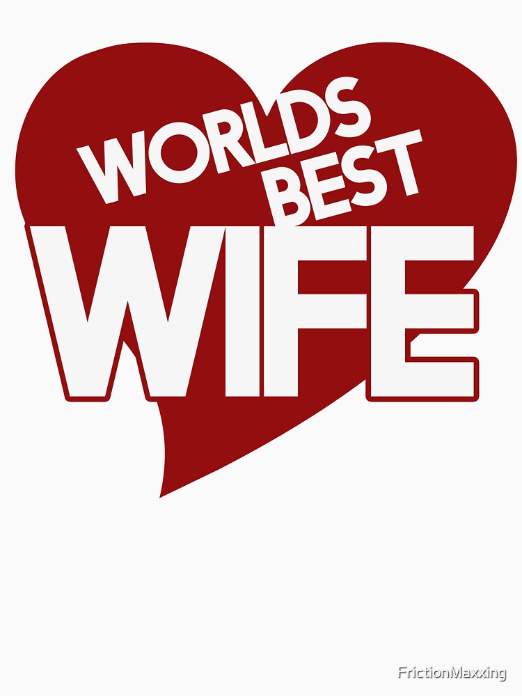 Worlds Best Wife by FrictionMaxxing