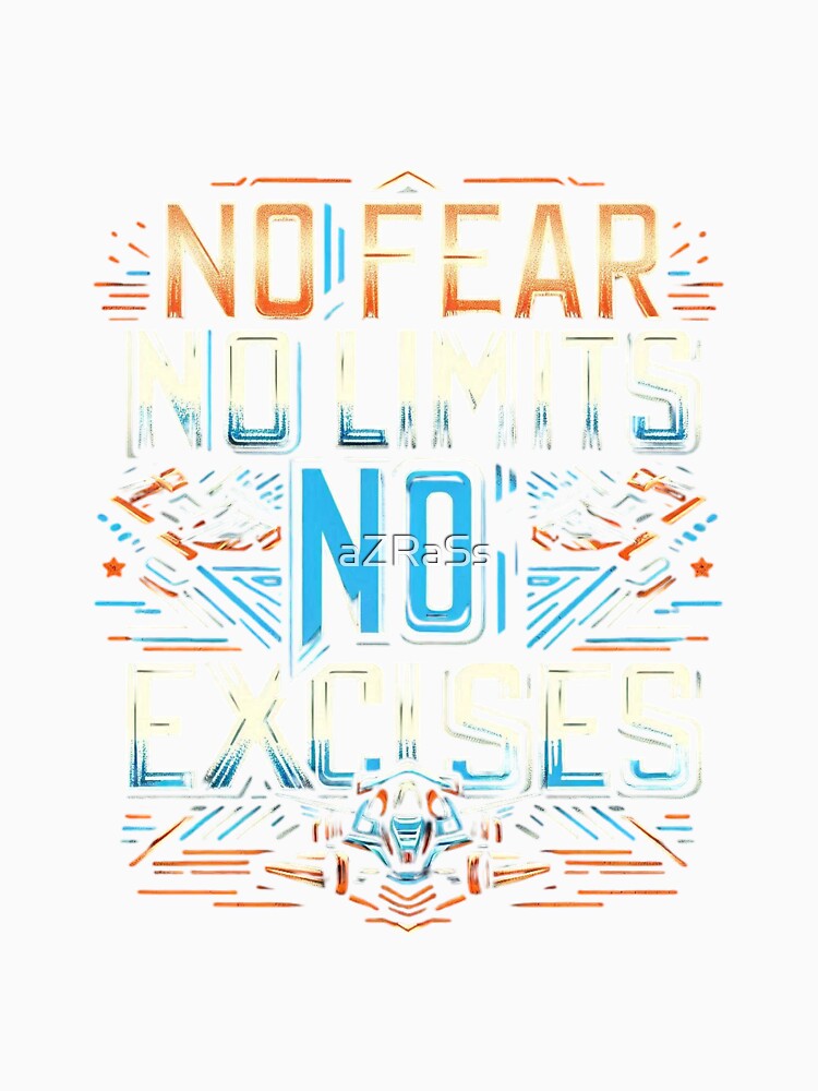 No Fear, No Limits, No Excuses: Unleash Your Inner Power by aZRaSs