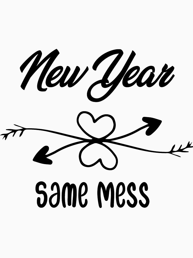 New Year Same,Mess New Year’s Svg,Happy New Year Svg, new year 2022 by Ouizza