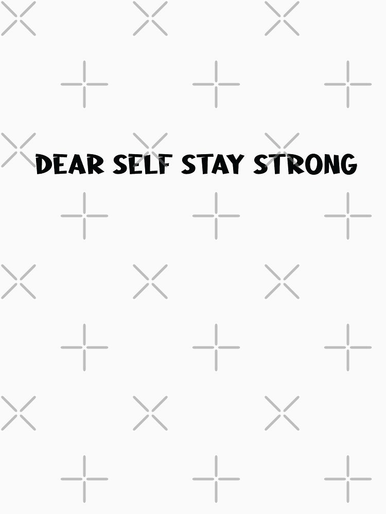 dear self stay strong by zarinestore