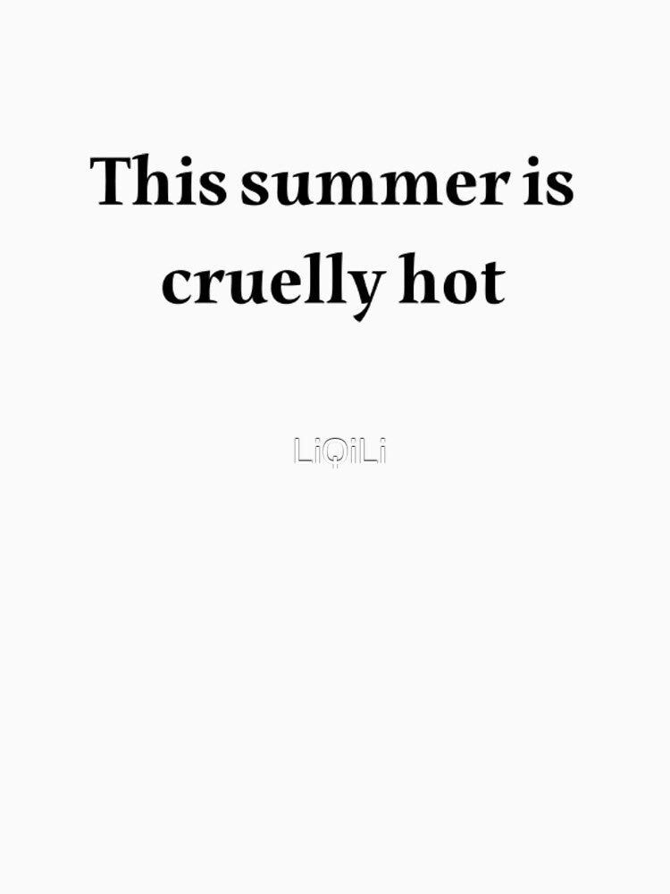 This summer is cruelly hot by LiQiLi