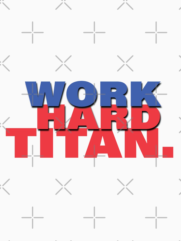Work Hard Titan by Crafty-Panda