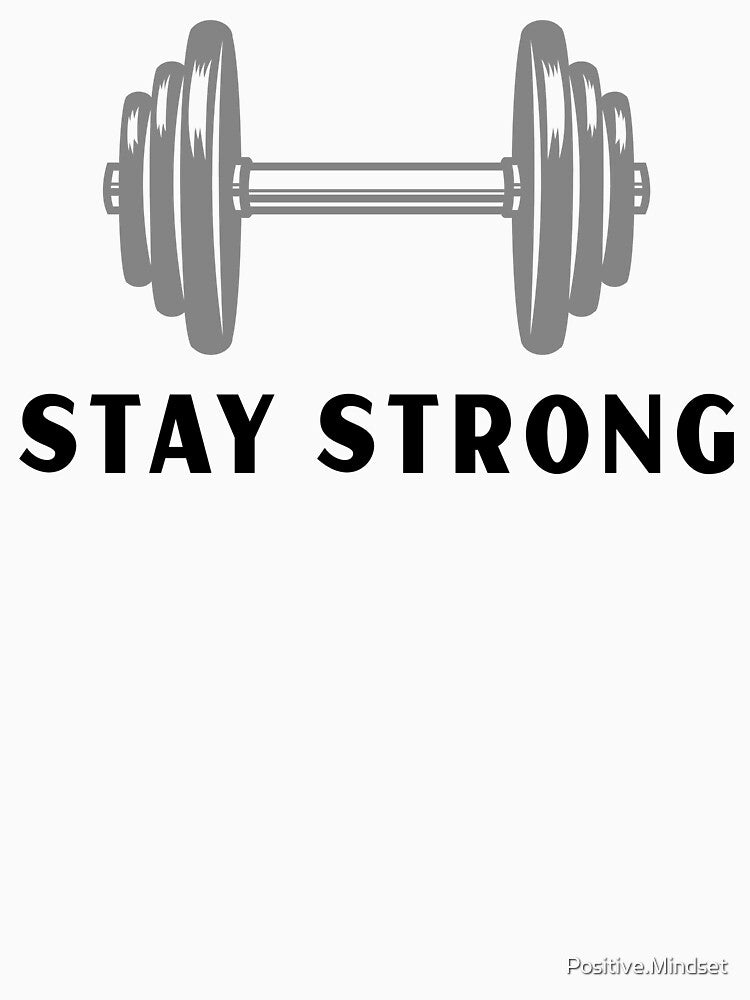 Stay strong by Positive.Mindset