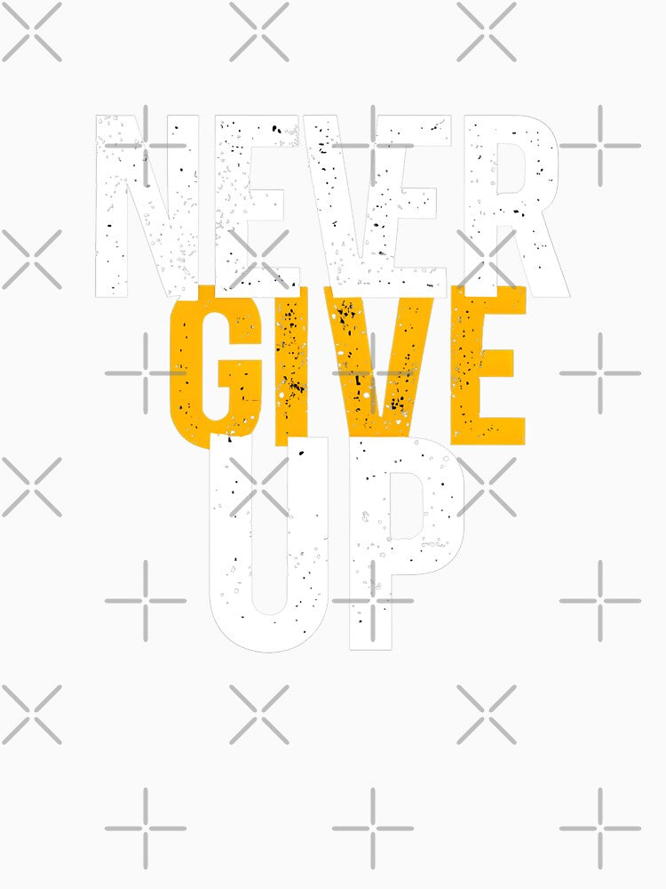 Never Give Up! by Anniko Art Studio