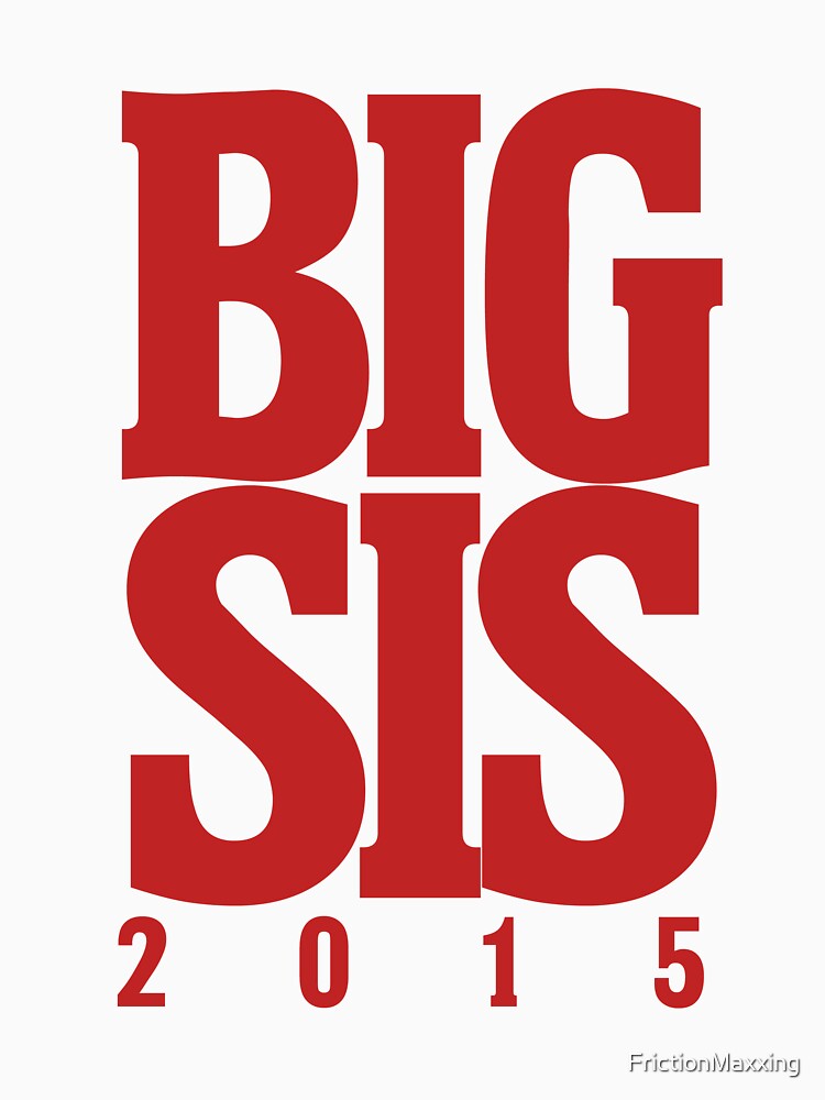 Big sister 2015 by FrictionMaxxing