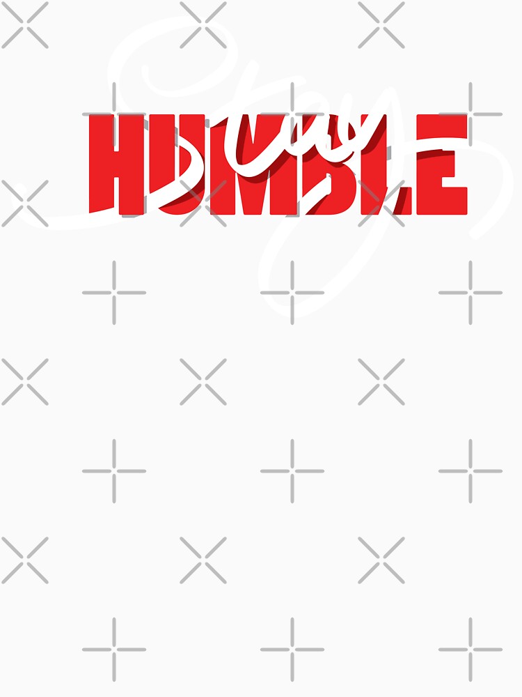 Stay Humble by StayAnokh