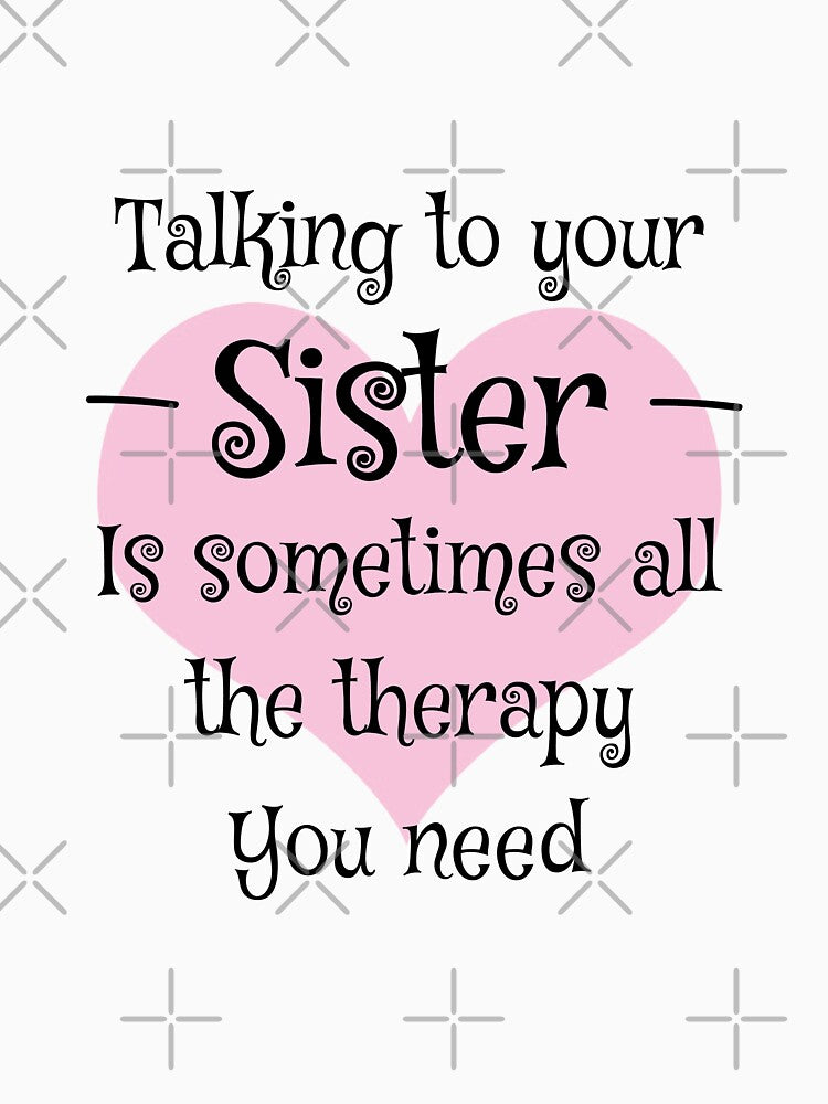 Talking To Your Sister Is Sometimes All The Therapy You Need Shirt - Best Sister tshirt - Little Sister Shirt - Big Sister Shirt by happygiftideas