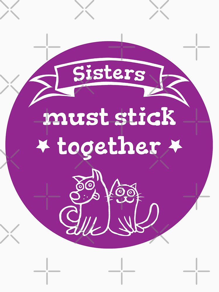Sisters Must Stick Together Shirt - Sister Best Friends - Little Big Sister - Sis tshirt by happygiftideas