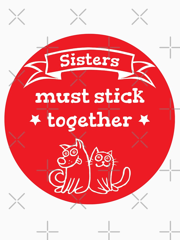 Sisters Must Stick Together Shirt - Bestest Sister - Best Sis - Sis Birthday Shirt - Sis tee by happygiftideas