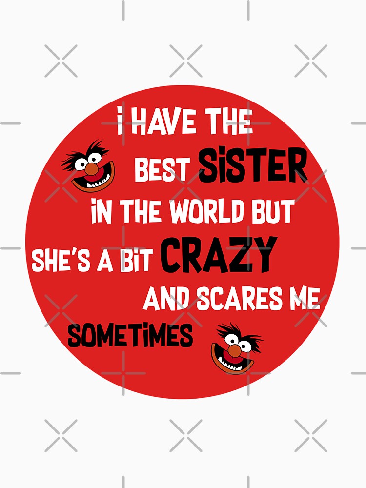 Unique Funny Best Little Sister Birthday Twin Christmas Show - Love You Crazy Sister by happygiftideas