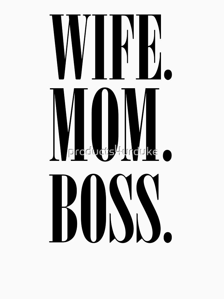 Wife mom boss by products4urduke
