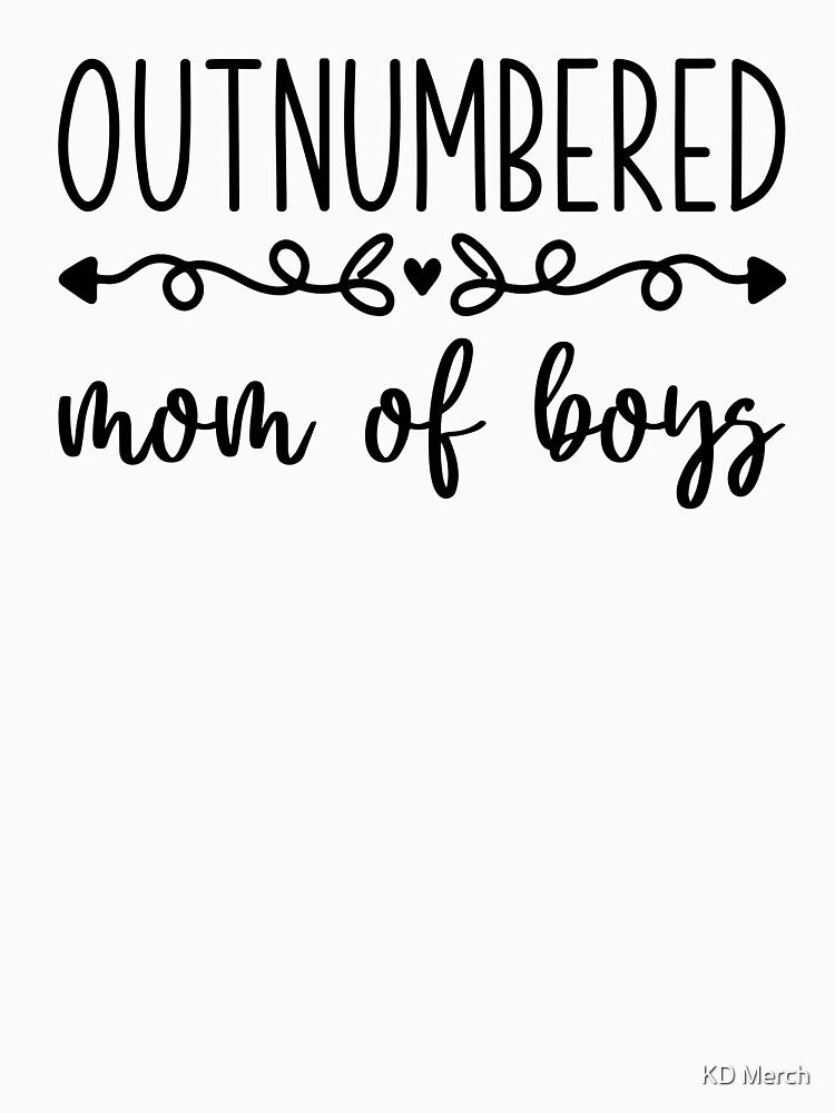 Outnumbered Mom Of Boys, Mom Quote by KD Merch