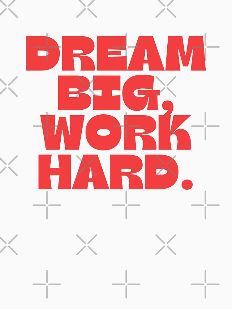 Dream big, work hard. by Bananobanini